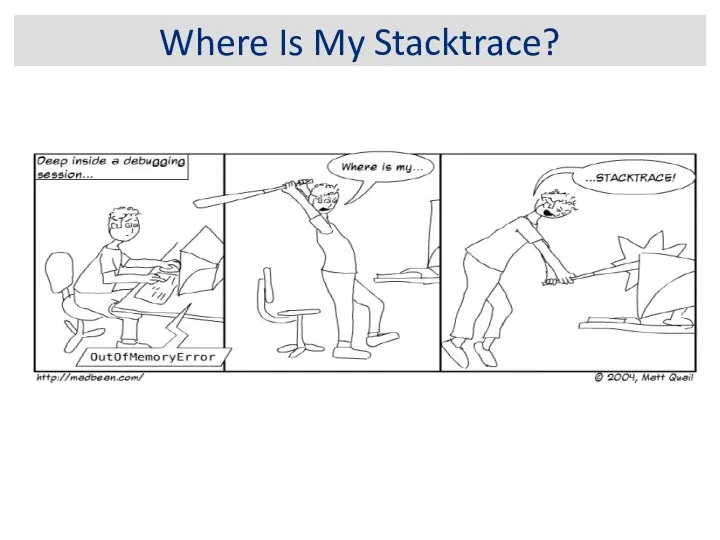 Where Is My Stacktrace?