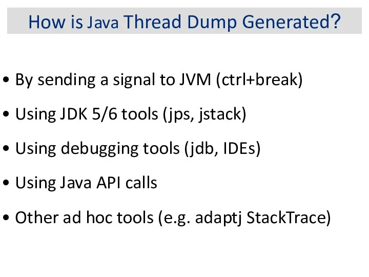 How is Java Thread Dump Generated? By sending a signal to