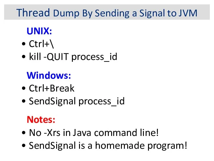 Thread Dump By Sending a Signal to JVM UNIX: Ctrl+\ kill