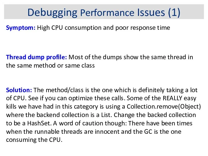 Debugging Performance Issues (1) Symptom: High CPU consumption and poor response