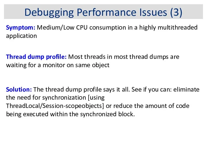 Debugging Performance Issues (3) Symptom: Medium/Low CPU consumption in a highly