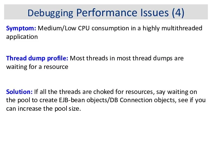 Debugging Performance Issues (4) Symptom: Medium/Low CPU consumption in a highly