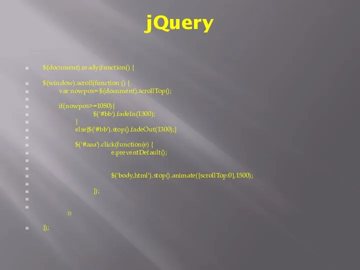 jQuery $(document).ready(function() { $(window).scroll(function () { var nowpos= $(document).scrollTop(); if(nowpos>=1080){ $('#bb').fadeIn(1300);