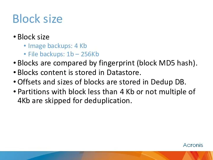 Block size Block size Image backups: 4 Kb File backups: 1b