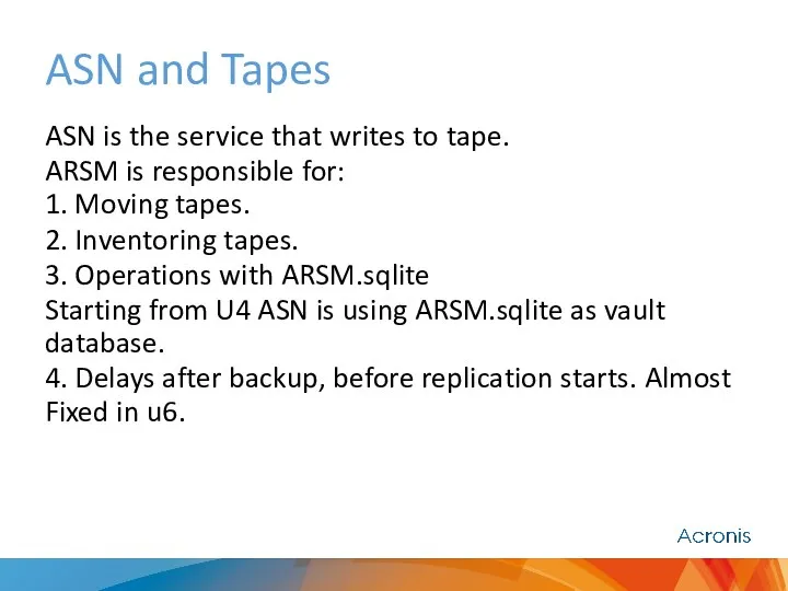 ASN and Tapes ASN is the service that writes to tape.