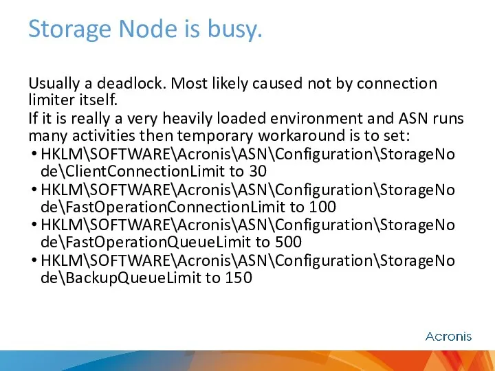 Storage Node is busy. Usually a deadlock. Most likely caused not