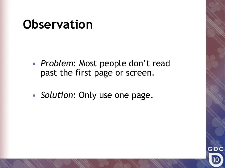 Problem: Most people don’t read past the first page or screen.
