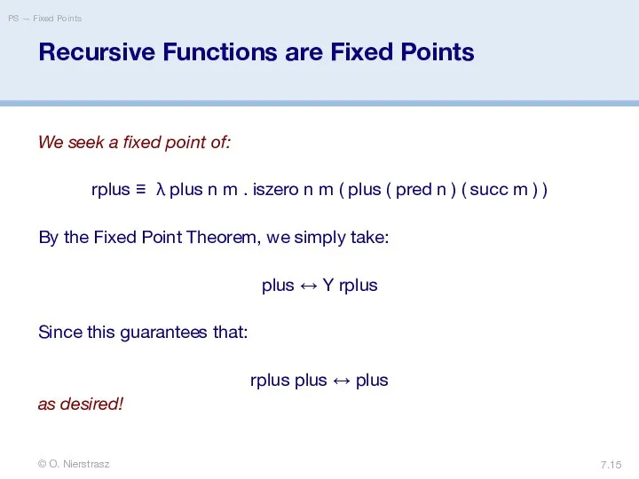 © O. Nierstrasz PS — Fixed Points 7. Recursive Functions are