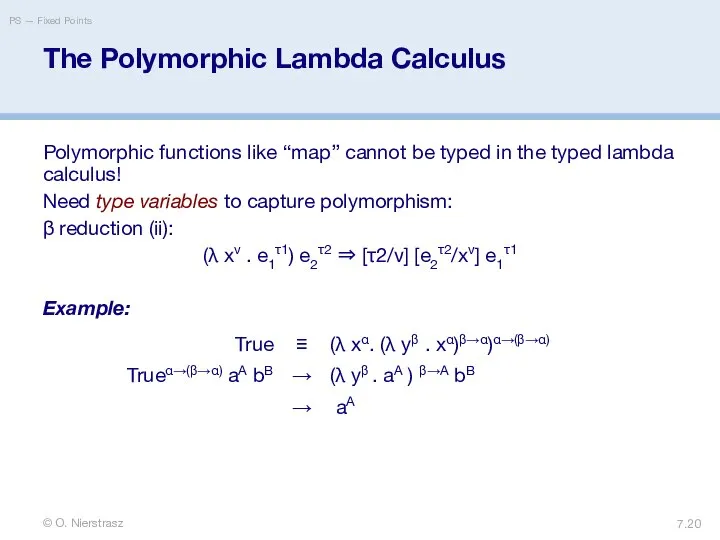 © O. Nierstrasz PS — Fixed Points 7. The Polymorphic Lambda