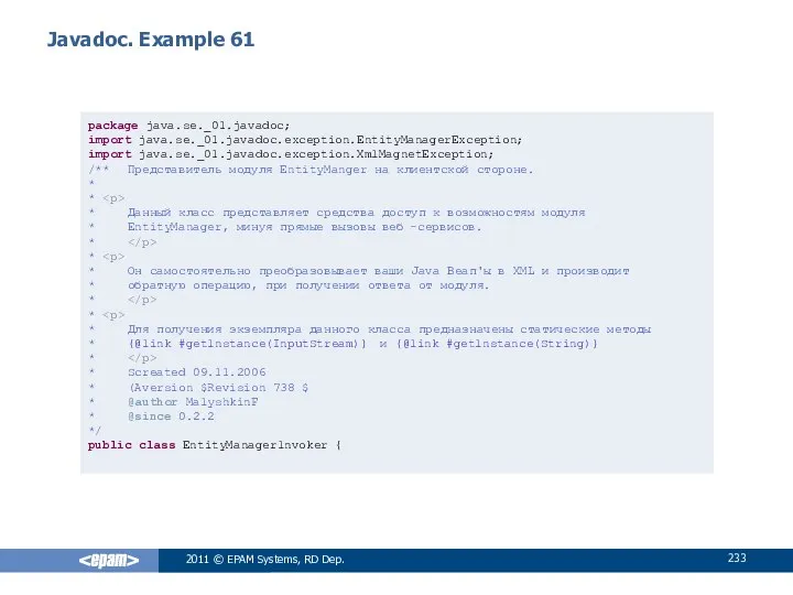 Javadoc. Example 61 2011 © EPAM Systems, RD Dep. package java.se._01.javadoc;