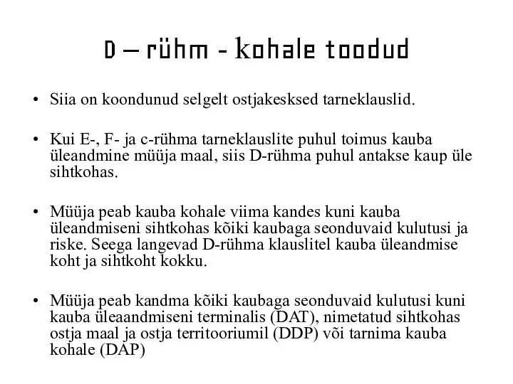 D – rühm - kohale toodud Siia on koondunud selgelt ostjakesksed