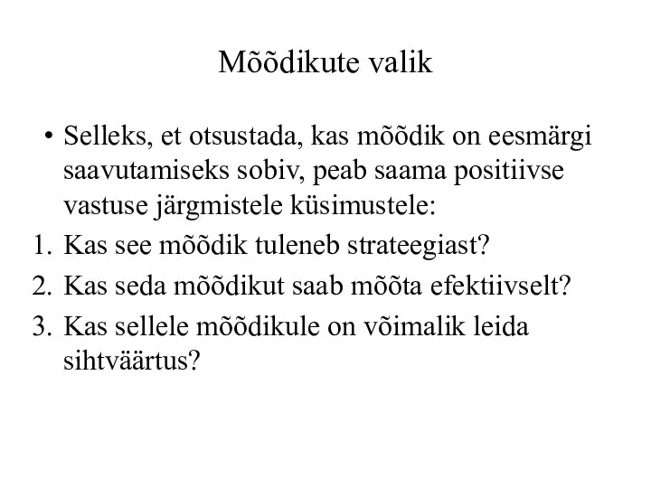 Mõõdikute valik Selleks, et otsustada, kas mõõdik on eesmärgi saavutamiseks sobiv,