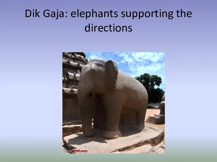 Dik Gaja: elephants supporting the directions