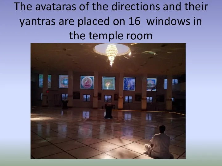The avataras of the directions and their yantras are placed on