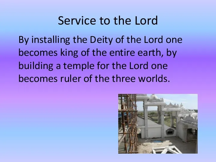 Service to the Lord By installing the Deity of the Lord