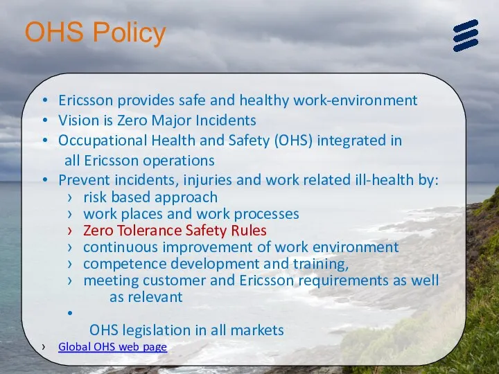 OHS Policy Ericsson provides safe and healthy work-environment Vision is Zero