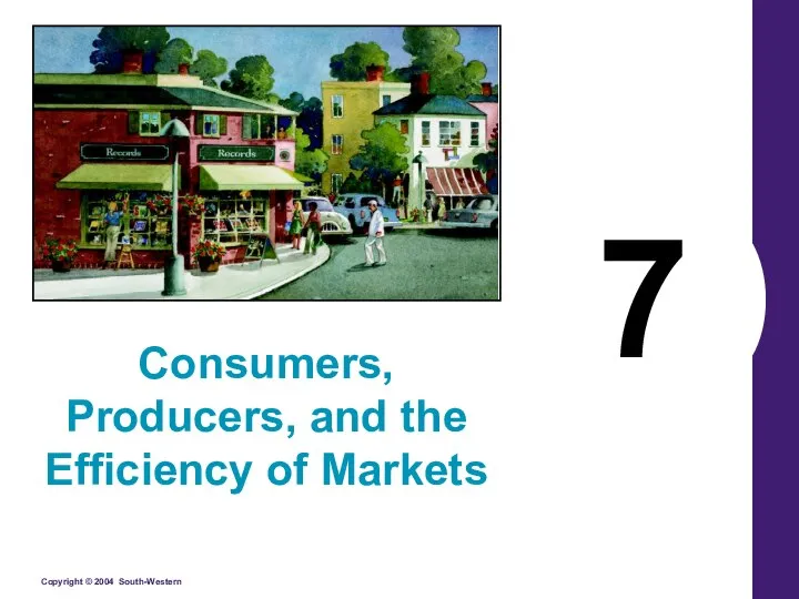 7 Consumers, Producers, and the Efficiency of Markets