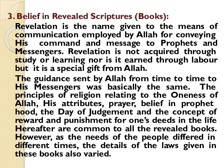 3. Belief in Revealed Scriptures (Books): Revelation is the name given