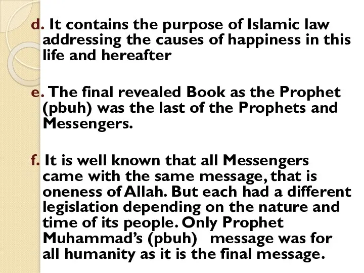 d. It contains the purpose of Islamic law addressing the causes