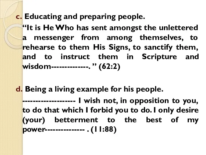 c. Educating and preparing people. “It is He Who has sent