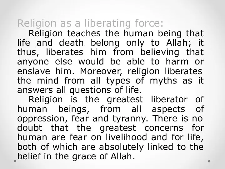 Religion as a liberating force: Religion teaches the human being that