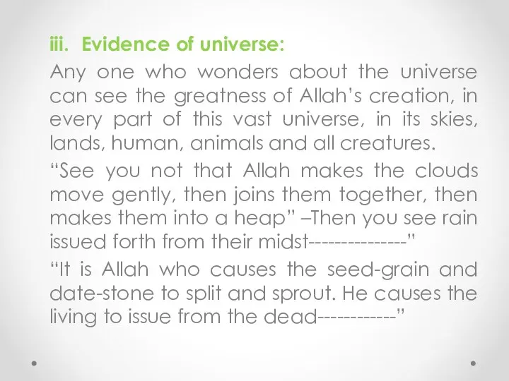 iii. Evidence of universe: Any one who wonders about the universe