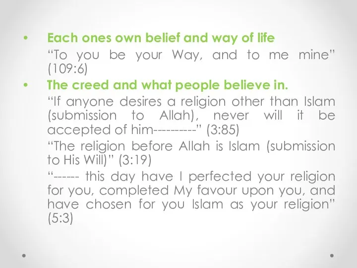 Each ones own belief and way of life “To you be