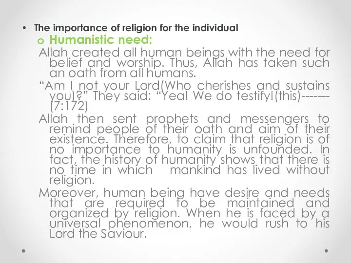 The importance of religion for the individual Humanistic need: Allah created