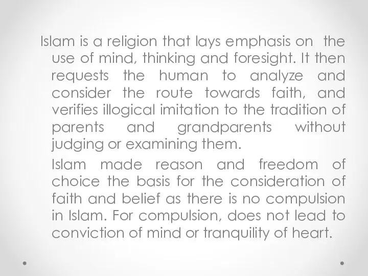 Islam is a religion that lays emphasis on the use of