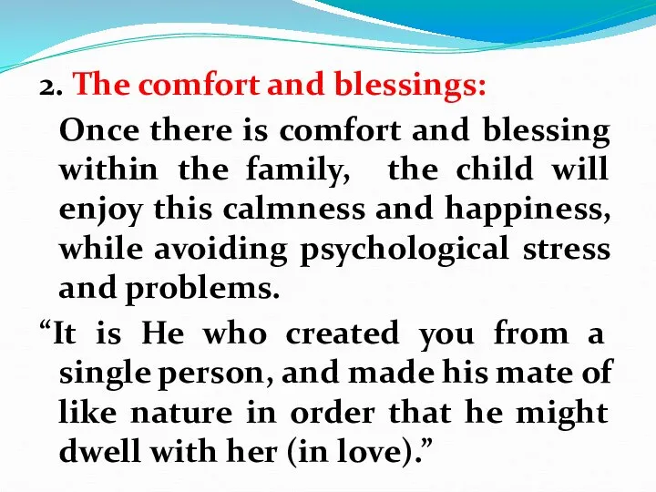 2. The comfort and blessings: Once there is comfort and blessing