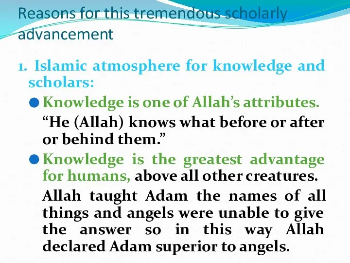 Reasons for this tremendous scholarly advancement 1. Islamic atmosphere for knowledge