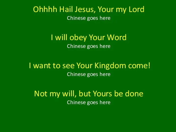 Ohhhh Hail Jesus, Your my Lord Chinese goes here I will