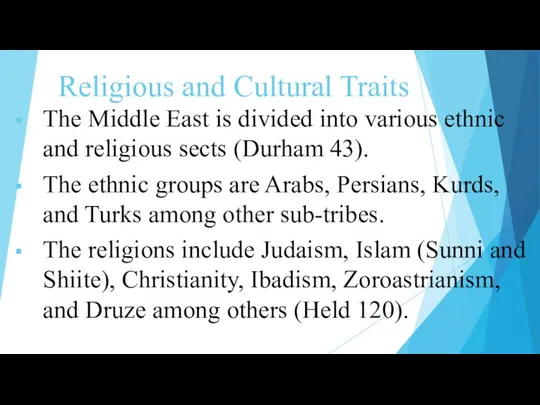 Religious and Cultural Traits The Middle East is divided into various