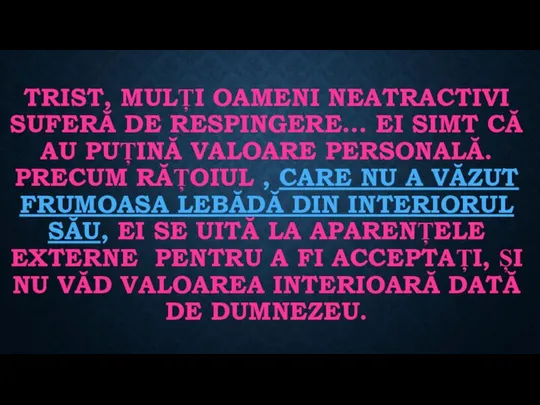 TRIST, MULȚI OAMENI NEATRACTIVI SUFERĂ DE RESPINGERE... EI SIMT CĂ AU