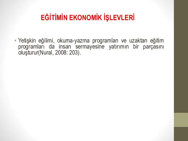 EĞİTİMİN EKONOMİK İŞLEVLERİ Yetişkin eğilimi, okuma-yazma programlan ve uzaktan eğitim programları