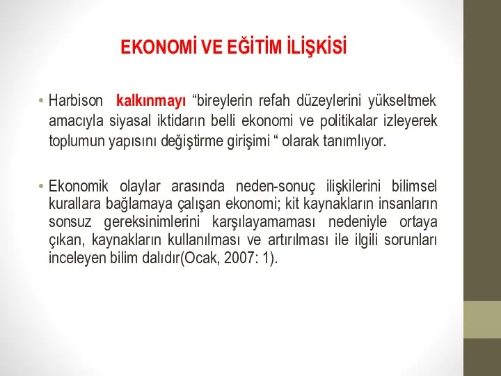 EKONOMİ VE EĞİTİM İLİŞKİSİ Harbison kalkınmayı “bireylerin refah düzeylerini yükseltmek amacıyla