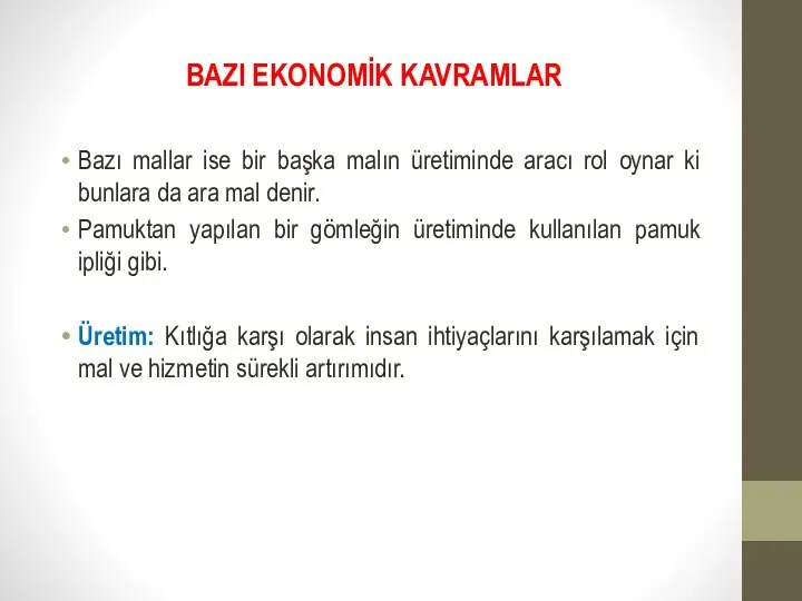 BAZI EKONOMİK KAVRAMLAR Bazı mallar ise bir başka malın üretiminde aracı