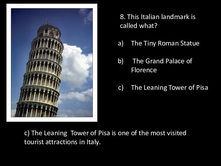 8. This Italian landmark is called what? The Tiny Roman Statue