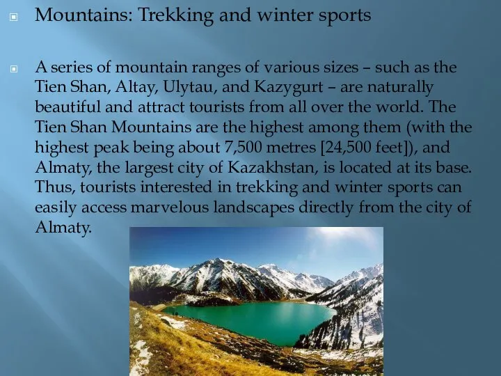 Mountains: Trekking and winter sports A series of mountain ranges of