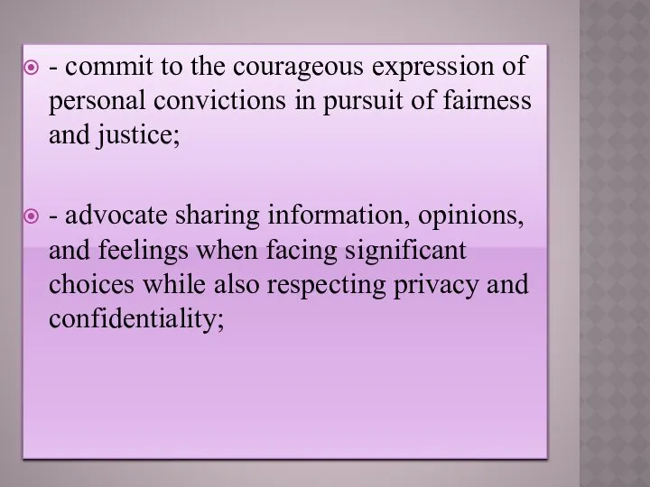 - commit to the courageous expression of personal convictions in pursuit