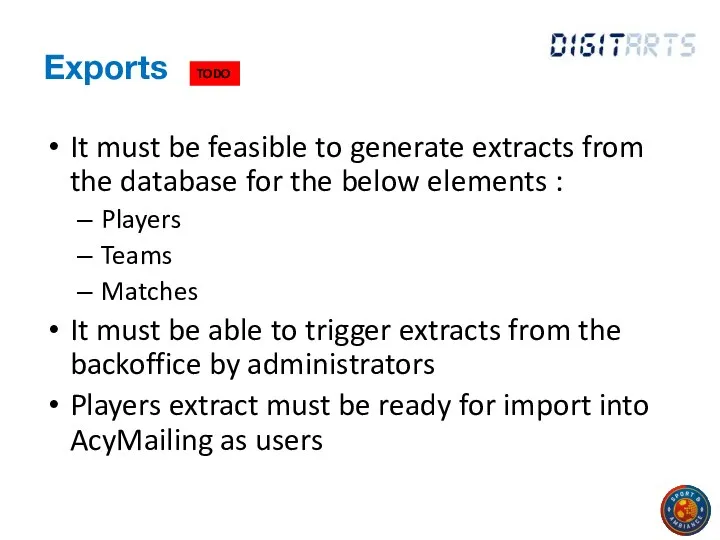 Exports It must be feasible to generate extracts from the database