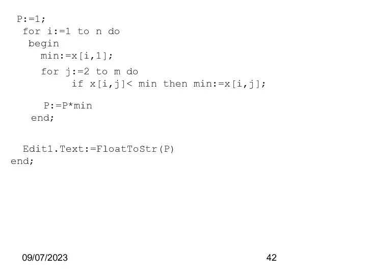 09/07/2023 P:=1; for i:=1 to n do begin min:=x[i,1]; for j:=2