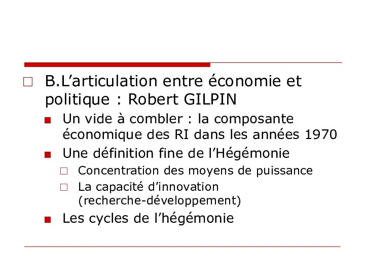 B.L’articulation entre économie et politique : Robert GILPIN Un vide à
