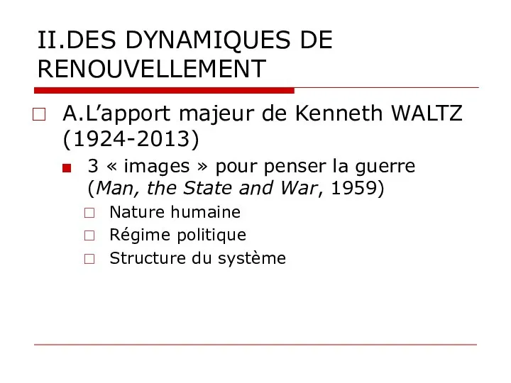 II.DES DYNAMIQUES DE RENOUVELLEMENT A.L’apport majeur de Kenneth WALTZ (1924-2013) 3