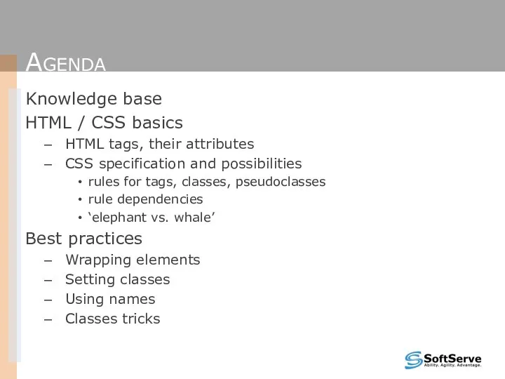 Agenda Knowledge base HTML / CSS basics HTML tags, their attributes