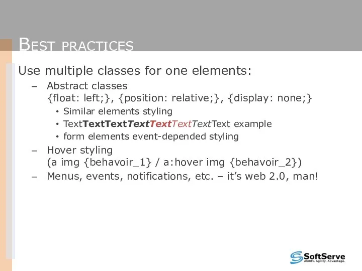 Best practices Use multiple classes for one elements: Abstract classes {float: