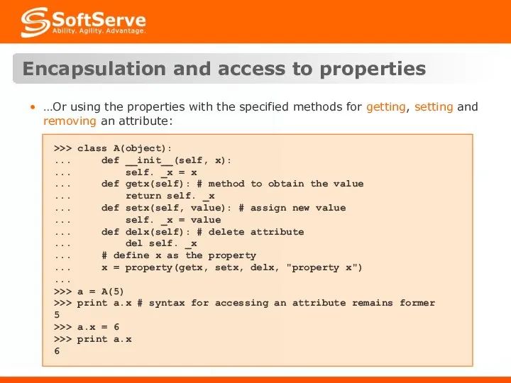 Encapsulation and access to properties …Or using the properties with the