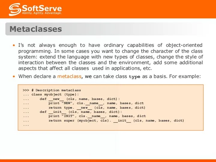 Metaclasses I’s not always enough to have ordinary capabilities of object-oriented