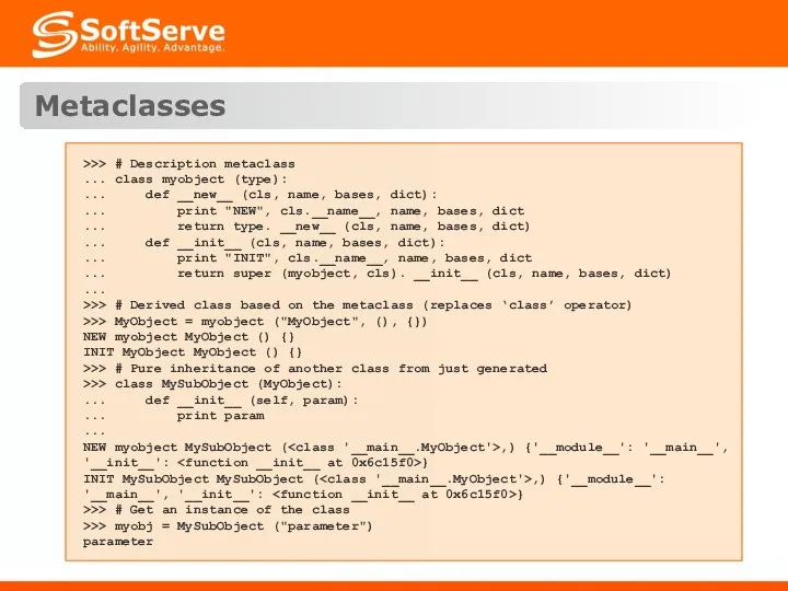 Metaclasses >>> # Description metaclass ... class myobject (type): ... def