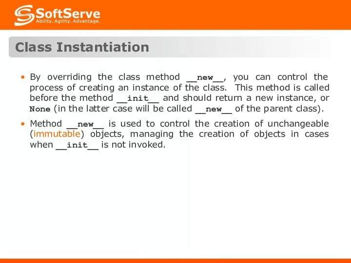 Class Instantiation By overriding the class method __new__, you can control